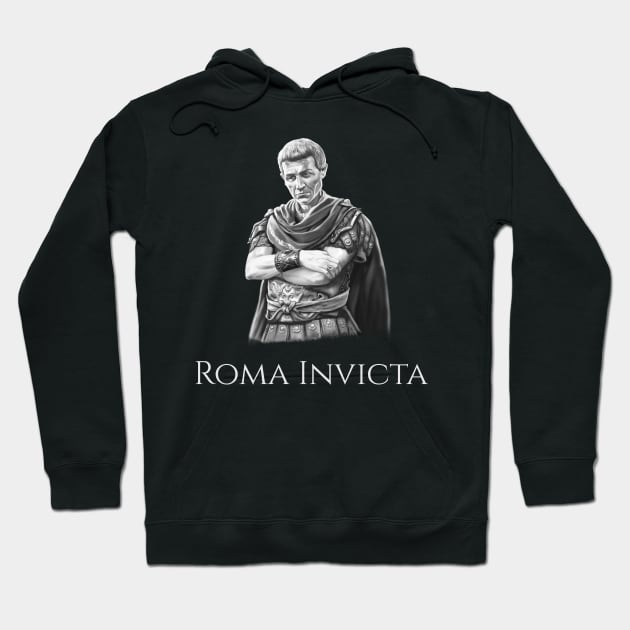 Roma Invicta History Of Ancient Rome Gaius Julius Caesar Hoodie by Styr Designs